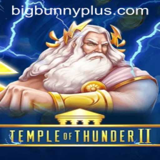 Exploring the Adventures of TempleofThunderII: Unveiling the Mysteries with Bigbunny
